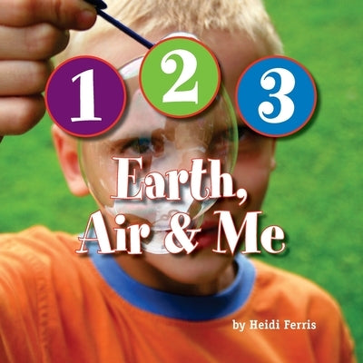 1-2-3 Earth, Air & Me by Ferris, Heidi