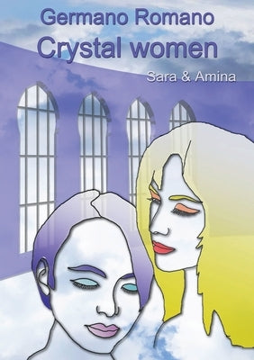 Crystal women: Sara & Amina by Romano, Germano