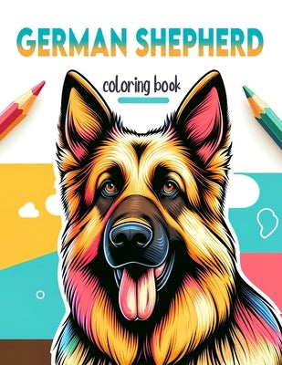 German Shepherd Coloring book: Offering a Tranquil Haven of Shepherd Splendor and Delightful Discoveries for GSD Enthusiasts of All Ages by Peters Art, Marvin