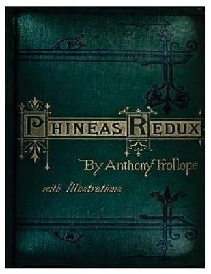Phineas Redux (1874) NOVEL by Anthony Trollope (World's Classics). by Trollope, Anthony