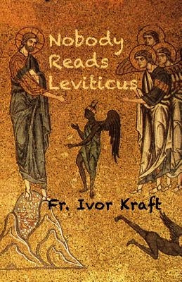 Nobody Reads Leviticus: More Sermons by the Sea by Kraft, H. Ivor