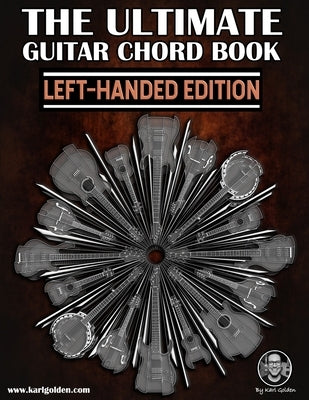 The Ultimate Guitar Chords Book: Left-Handed Edition by Golden, Karl