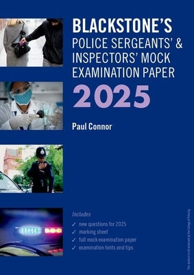 Blackstone's Police Sergeants' and Inspectors' Mock Exam 2025 by Connor, Paul