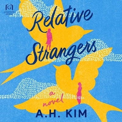 Relative Strangers by Kim, A. H.