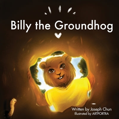 Billy the Groundhog by Chun, Joseph