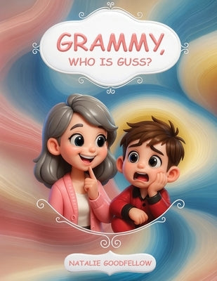 Grammy, Who is GUSS? by Goodfellow, Natalie