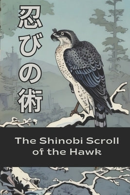 Shinobi Scroll of the Hawk by Vargas, Fernan