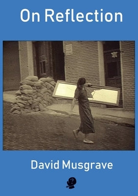 On Reflection by Musgrave, David