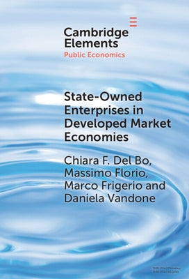 State-Owned Enterprises in Developed Market Economies by del Bo, Chiara F.