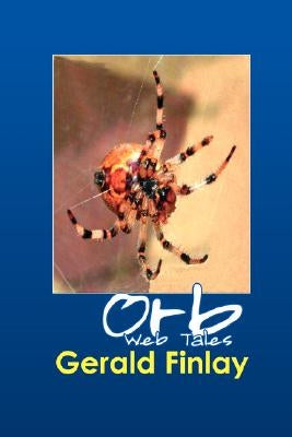 Orb Web Tales by Finlay, Gerald