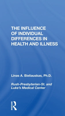 The Influence of Individual Differences in Health and Illness by Bieliauskas, Linas A.