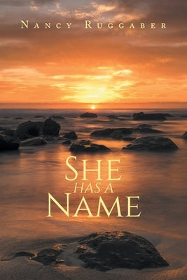 She Has a Name by Ruggaber, Nancy