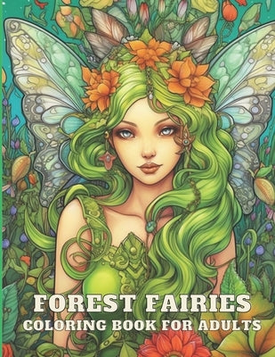 Forest Fairies Coloring Book For Adults: 100 Magical Flower Fairies Illustrations for Relaxation and Mindfulness by Studio, Selfinspired