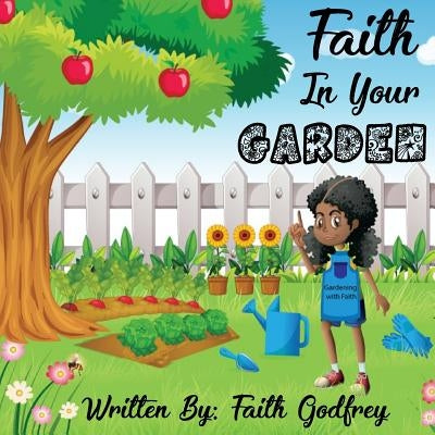 Faith In Your Garden by Godfrey, Faith