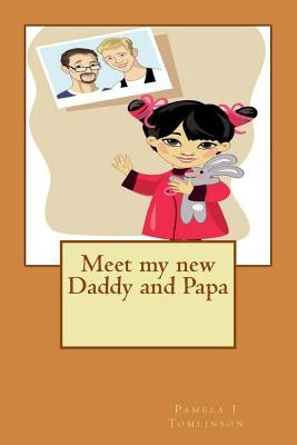 Meet my new Daddy and Papa by Tomlinson, Pamela J.