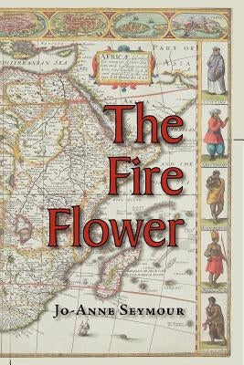 The Fire Flower by Seymour, Jo-Anne