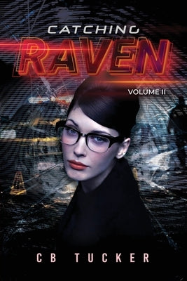 Catching Raven: Volume 2 by Tucker, Cb