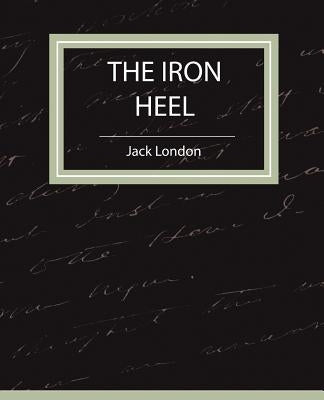 The Iron Heel by London, Jack
