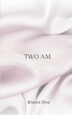 two a.m. by Oliva, Brianne