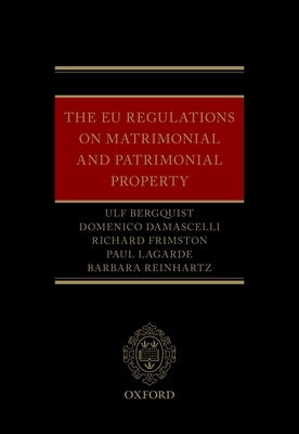 The Eu Regulations on Matrimonial and Patrimonial Property by Berquist, Ulf