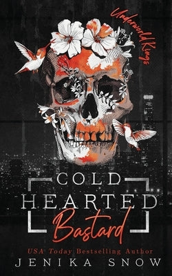 Coldhearted Bastard (Underworld Kings, 1) by Snow, Jenika