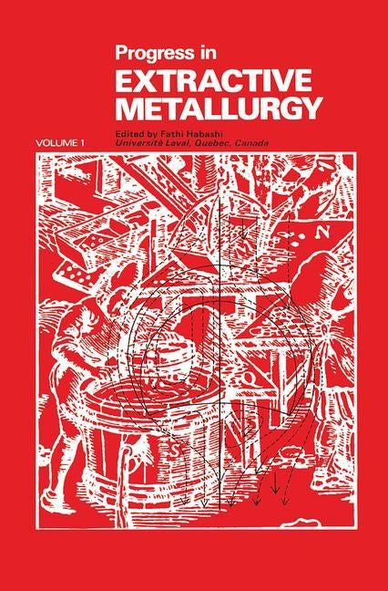 Progress in Extractive Metallurgy: v. 1 by Habashi, Fathi