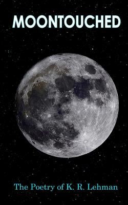 Moontouched by Lehman, K. R.