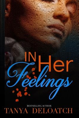 In Her Feelings by Deloatch, Tanya