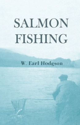 Salmon Fishing by Hodgson, W. Earl