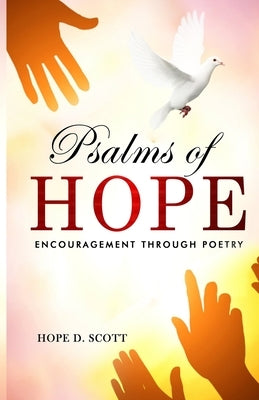 Psalms of Hope: Encouragement Through Poetry by Scott, Hope D.