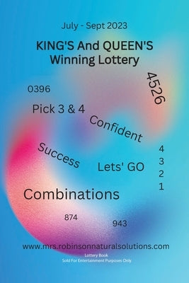 King's And Queen's Winning Lottery: July-Sept 2023 by Robinson, Brittany
