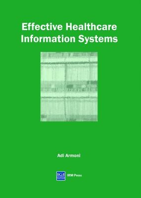 Effective Healthcare Information Systems by Armoni, Adi