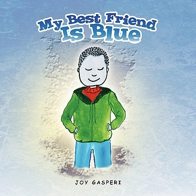 My Best Friend Is Blue by Gasperi, Joy