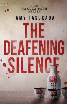 The Yakuza Path: The Deafening Silence by Tasukada, Amy