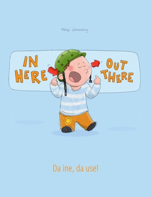 In here, out there! Da ine, da use!: Children's Picture Book English-Swiss German (Bilingual Edition/Dual Language) by Hamer, Sandra