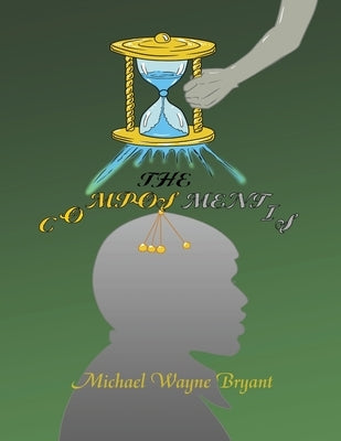 The Com.pos.men.tis by Bryant, Michael W.
