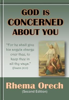 God Is Concerned About You: (Second Edition) by Orech, Rhema