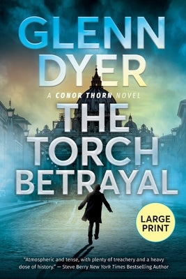 The Torch Betrayal: A Classic World War II Spy Thriller by Dyer, Glenn