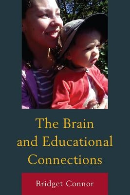 The Brain and Educational Connections by Connor, Bridget