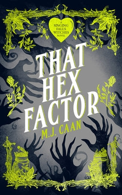 That Hex Factor: Singing Falls Witches Book Nine by Caan, M. J.