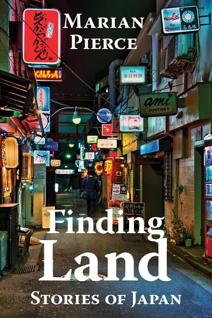Finding Land: Stories of Japan by Pierce, Marian