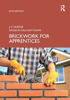 Brickwork for Apprentices by Hodge, J. C.