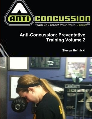 Anti-Concussion Training: Intermediate Field Manual by Helmicki, Steven