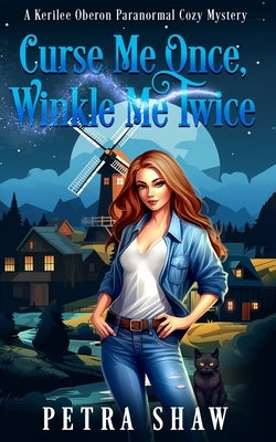 Curse Me Once, Winkle Me Twice: A Kerilee Oberon Paranormal Cozy Mystery by Shaw, Petra