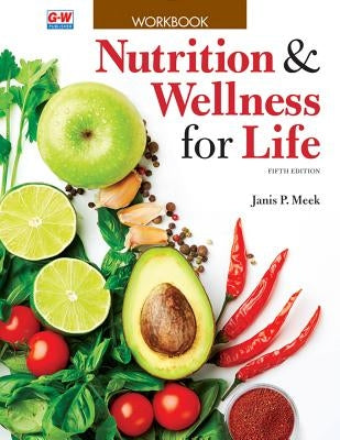 Nutrition & Wellness for Life by Meek, Janis P.