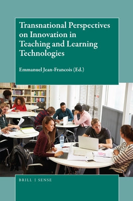 Transnational Perspectives on Innovation in Teaching and Learning Technologies by Jean-Francois, Emmanuel