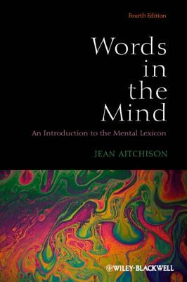 Words in the Mind: An Introduction to the Mental Lexicon by Aitchison, Jean
