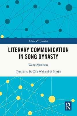 Literary Communication in Song Dynasty by Zhaopeng, Wang