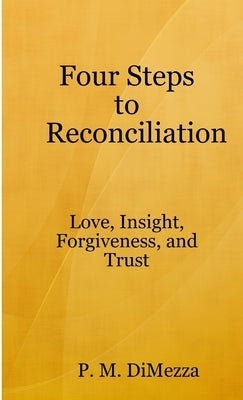 Four Steps to Reconciliation by Dimezza, P. M.