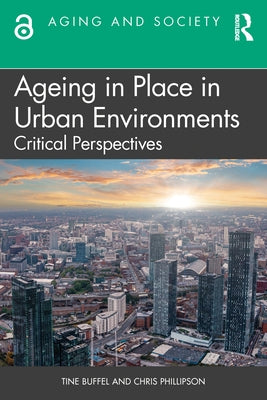 Ageing in Place in Urban Environments: Critical Perspectives by Buffel, Tine